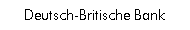 Deutsch-Britische Bank