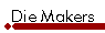 Die Makers