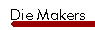 Die Makers